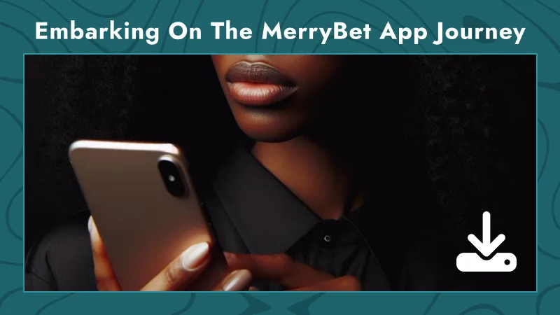Embarking on the MerryBet App Journey: A Simplified Download and Installation Guide