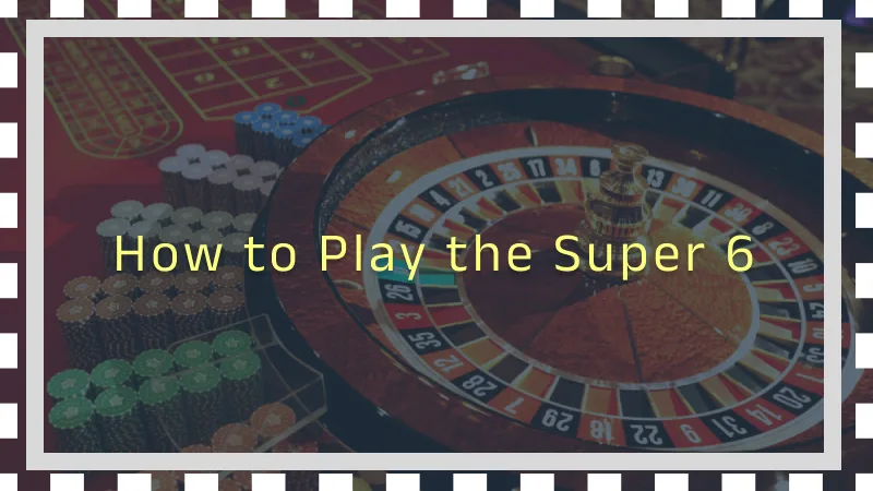 How to Play the Super 6⁚ Step-by-Step Guide